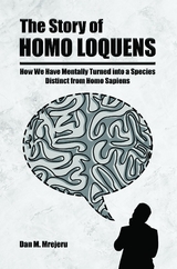 The Story of Homo Loquens - Dan M Mrejeru