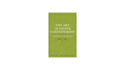 The Art of Divine Contentment - Thomas Watson