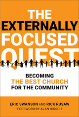 Externally Focused Quest: Becoming the Best Church for the Community -  Rick Rusaw,  Eric Swanson