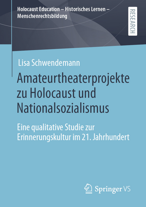 Amateurtheaterprojekte zu Holocaust und Nationalsozialismus - Lisa Schwendemann