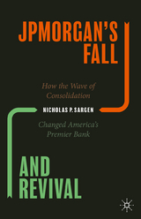 JPMorgan’s Fall and Revival - Nicholas P. Sargen