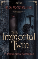 The Immortal Twin - D. B. Woodling