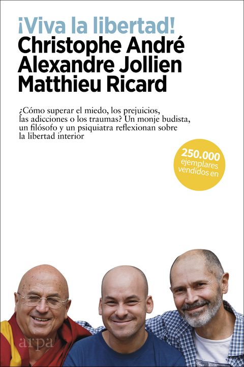 ¡Viva la libertad! - Christophe André, Alexandre Jollien, Matthieu Ricard