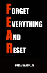 F.E.A.R. (Forget Everything And Reset) - Hussain Abdullah