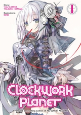 Clockwork Planet: Volume 1 - Yuu Kamiya,  Tsubaki Himana