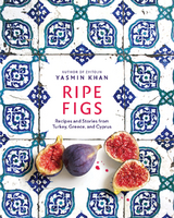 Ripe Figs -  Yasmin Khan