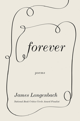 Forever: Poems - James Longenbach