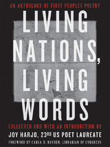 Living Nations, Living Words: An Anthology of First Peoples Poetry - 