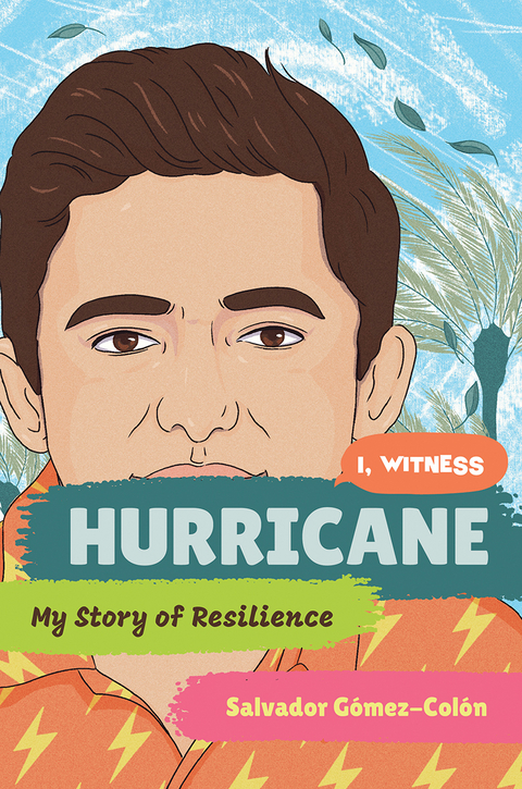 Hurricane: My Story of Resilience (I, Witness) - Salvador Gómez-Colón