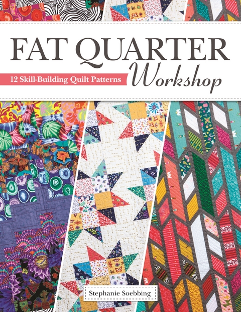 Fat Quarter Workshop -  Stephanie Soebbing