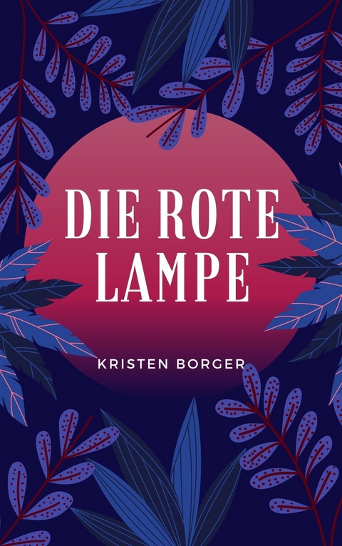 Die rote Lampe - Kristen Borger