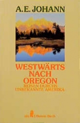 Westwärts nach Oregon - A E Johann