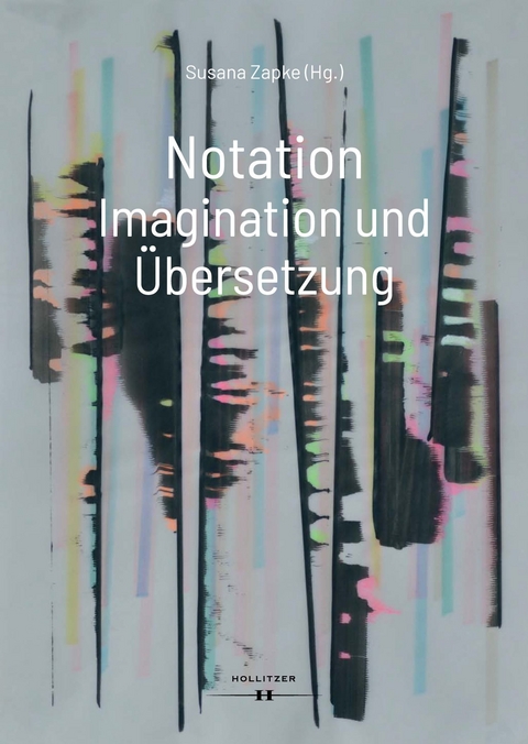 Notation. Imagination und Übersetzung - 