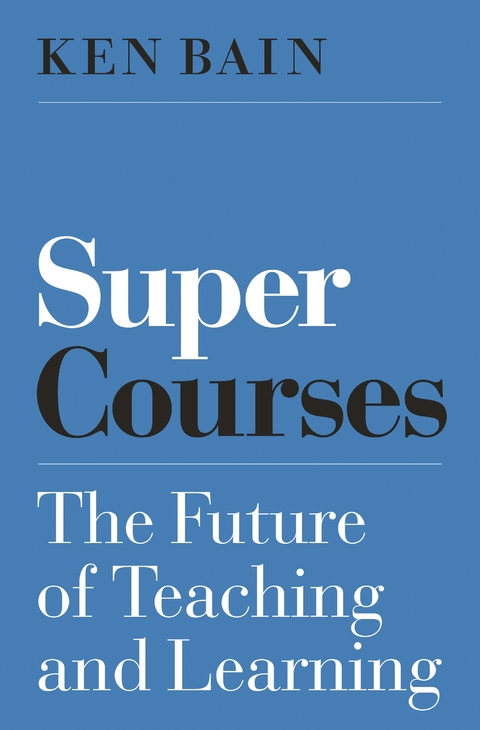 Super Courses -  Ken Bain