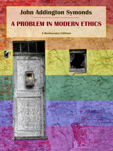 A Problem in Modern Ethics - John Addington Symonds