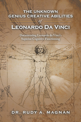 Unknown Genius Creative Abilities of Leonardo Da Vinci -  DR. RUDY A. MAGNAN