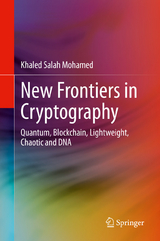 New Frontiers in Cryptography - Khaled Salah Mohamed