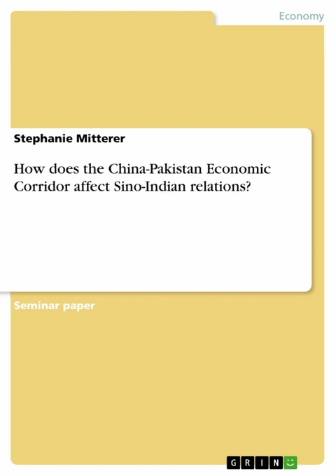 How does the China-Pakistan Economic Corridor affect Sino-Indian relations? - Stephanie Mitterer