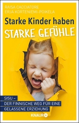 Starke Kinder haben starke Gefühle -  Raisa Cacciatore,  Erja Korteniemi-Poikela