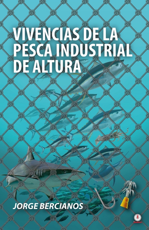 Vivencias de la pesca industrial de altura -  Jorge Bercianos