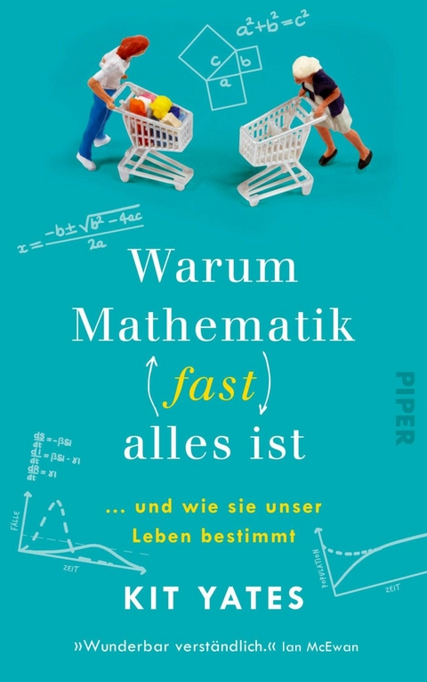 Warum Mathematik (fast) alles ist -  Kit Yates