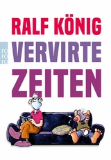 Vervirte Zeiten -  Ralf König