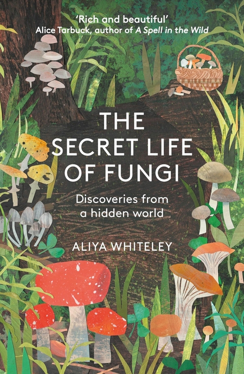 Secret Life of Fungi -  Aliya Whiteley