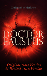 Doctor Faustus – Original 1604 Version & Revised 1616 Version - Christopher Marlowe