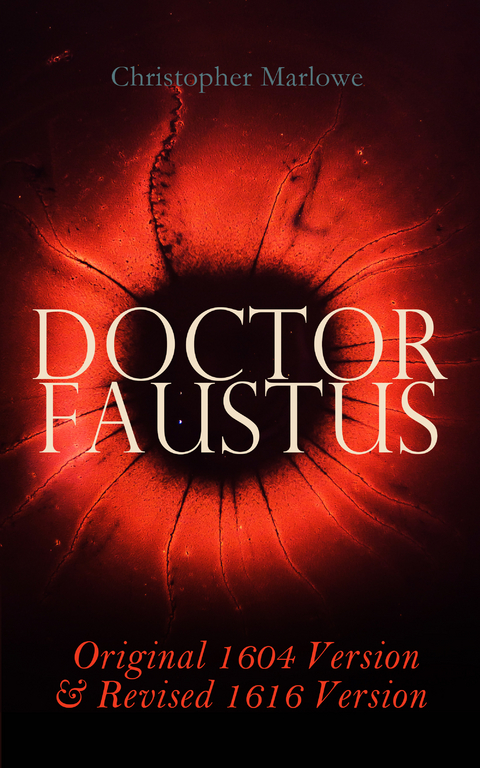 Doctor Faustus – Original 1604 Version & Revised 1616 Version - Christopher Marlowe