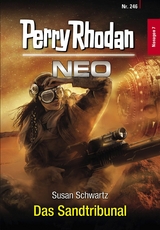 Perry Rhodan Neo 246: Das Sandtribunal - Susan Schwartz