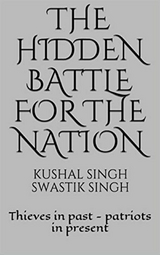 The Hidden Battle for the Nation - Kushal Singh, Swastik Singh