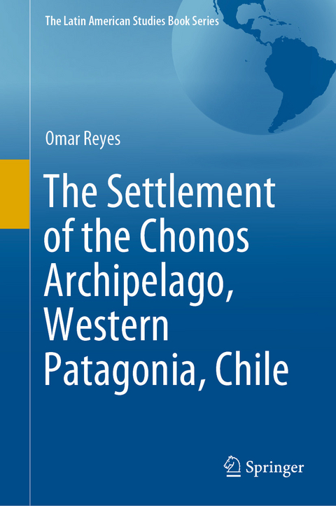 The Settlement of the Chonos Archipelago, Western Patagonia, Chile - Omar Reyes