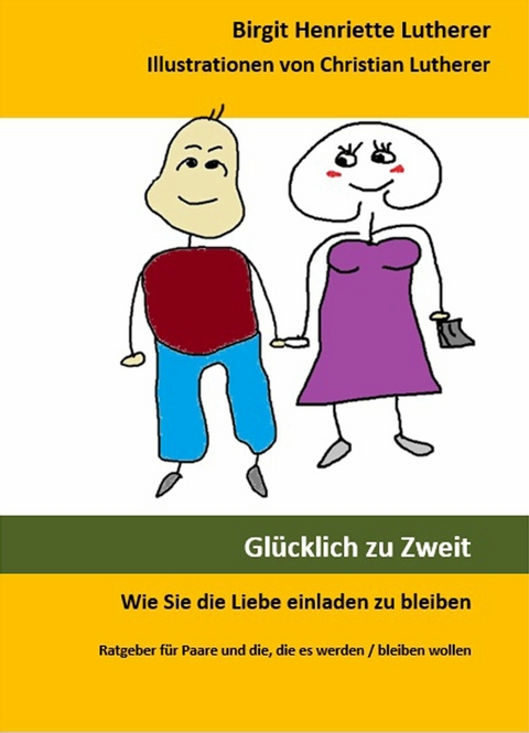 Glücklich zu Zweit - Birgit Henriette Lutherer