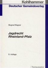 Jagdrecht Rheinland-Pfalz - Bogner, Walter; Wagner, Hans J