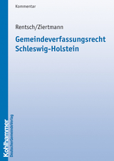 Gemeindeverfassungsrecht Schleswig-Holstein - Harald Rentsch, Marc Ziertmann