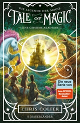 Tale of Magic: Die Legende der Magie 1 - Eine geheime Akademie -  Chris Colfer