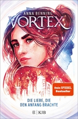 Vortex - Die Liebe, die den Anfang brachte -  Anna Benning