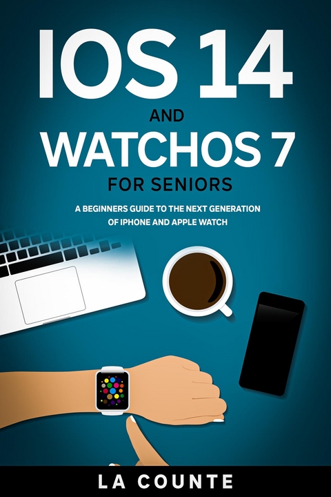 iOS 14 and WatchOS 7 For Seniors -  Scott La Counte