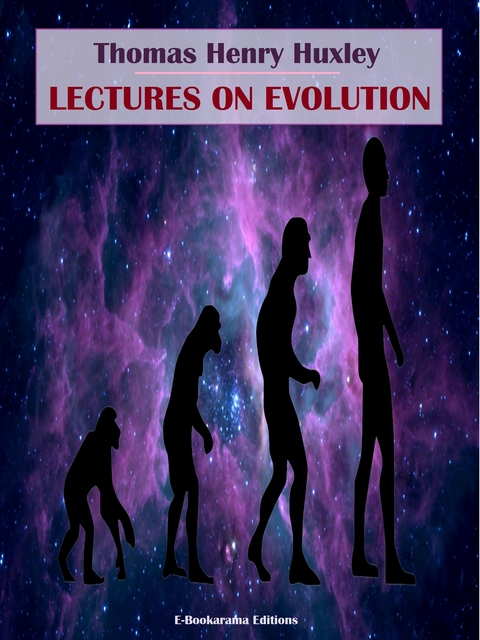 Lectures on Evolution - Thomas Henry Huxley