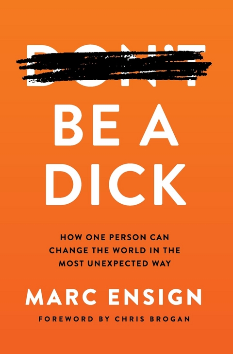 Be a Dick - Marc Ensign