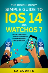 Ridiculously Simple Guide to iOS 14 and WatchOS 7 -  Scott La Counte