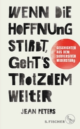 Wenn die Hoffnung stirbt, geht's trotzdem weiter -  Jean Peters