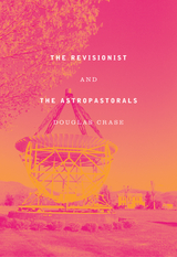 The Revisionist & The Astropastorals - Douglas Crase