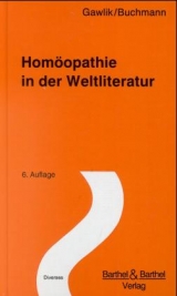 Homöopathie in der Weltliteratur - Willibald Gawlik, Werner Buchmann