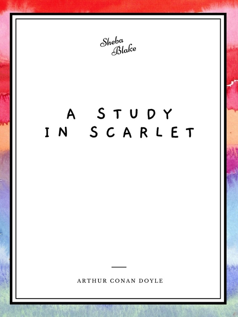 Study in Scarlet -  Arthur Conan Doyle