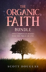 The Organic Faith Bundle - Scott Douglas