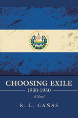 Choosing Exile 1930-1950 -  R. L. Canas