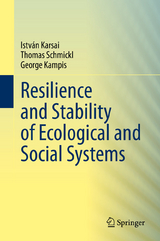 Resilience and Stability of Ecological and Social Systems - István Karsai, Thomas Schmickl, George Kampis