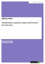 Diophantine equations, triples and Fermat's last theorem - William Fidler