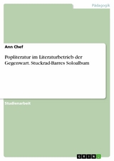 Popliteratur im Literaturbetrieb der Gegenwart. Stuckrad-Barres Soloalbum - Ann Chef